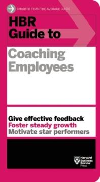 HBR Guide to Coaching Employees (HBR Guide Series)