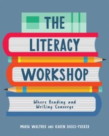 Literacy Workshop : Where Reading and Writing Converge