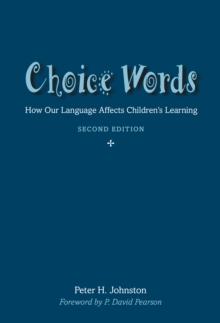 Choice Words : How Our Language Affects Childrens Learning