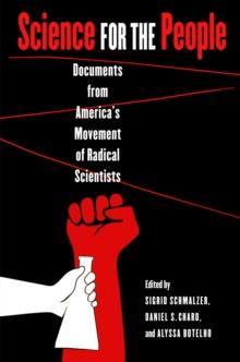 Science for the People : Documents from America's Movement of Radical Scientists