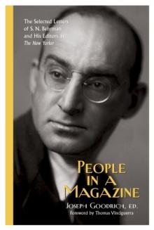 People in a Magazine : The Selected Letters of S. N. Behrman and His Editors at ""The New Yorker