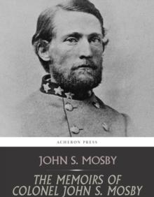 The Memoirs of Colonel John S. Mosby