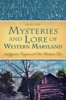 Mysteries and Lore of Western Maryland