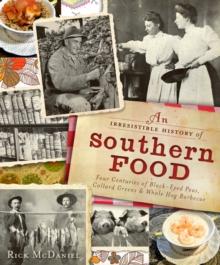 An Irresistible History of Southern Food