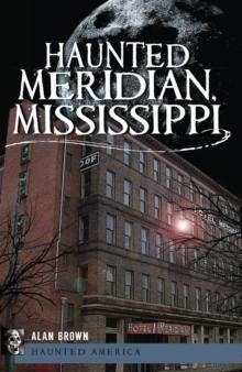 Haunted Meridian, Mississippi