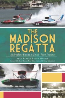 The Madison Regatta: Hydroplane Racing in Small-Town Indiana