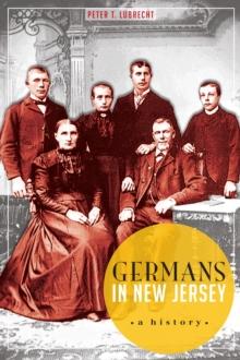 Germans in New Jersey : A History