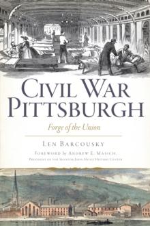 Civil War Pittsburgh : Forge of the Union