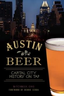 Austin Beer : Capital City History on Tap