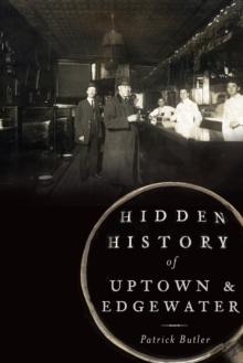 Hidden History of Uptown and Edgewater