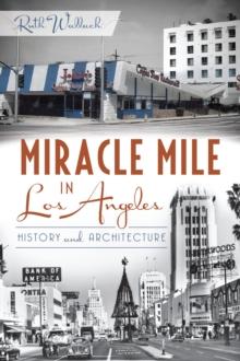 Miracle Mile in Los Angeles : History and Architecture