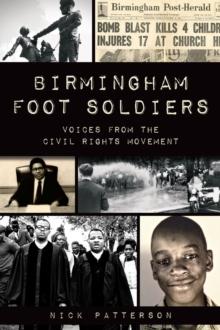 Birmingham Foot Soldiers : Voices from the Civil Rights Movement