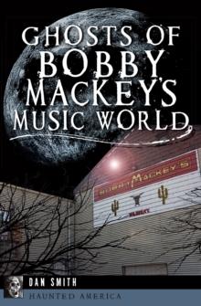 Ghosts of Bobby Mackey's Music World