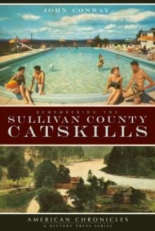 Remembering the Sullivan County Catskills