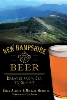 New Hampshire Beer : Brewing from Sea to Summit