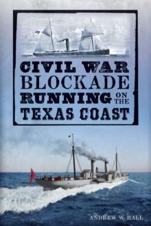 Civil War Blockade Running on the Texas Coast