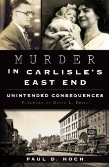 Murder in Carlisle's East End : Unintended Consequences