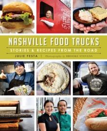 Nashville Food Trucks : Stories & Recipes from the Road