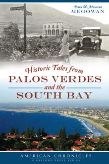 Historic Tales from Palos Verdes and the South Bay