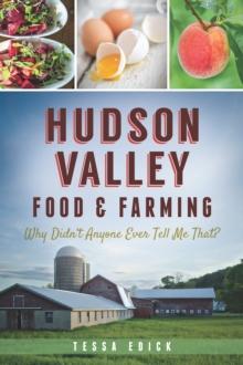 Hudson Valley Food & Farming : Why Didn't Anyone Ever Tell Me That?