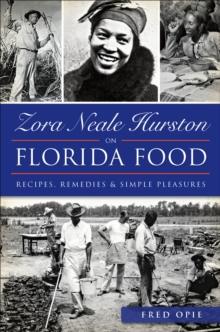 Zora Neale Hurston on Florida Food : Recipes, Remedies & Simple Pleasures