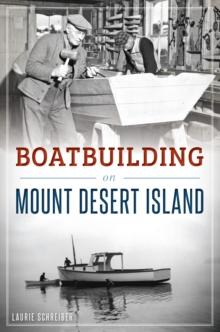 Boatbuilding on Mount Desert Island