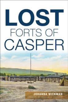 Lost Forts of Casper