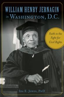 William Henry Jernagin in Washington, D.C. : Faith in the Fight for Civil Rights