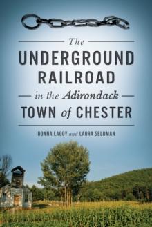 The Underground Railroad in the Adirondack Town of Chester