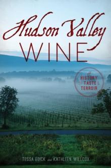 Hudson Valley Wine : A History of Taste & Terroir