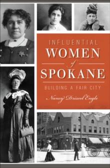 Influential Women of Spokane : Building a Fair City