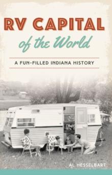 RV Capital of the World : A Fun-filled Indiana History