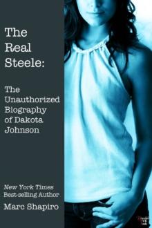 Real Steele: The Unauthorized Biography of Dakota Johnson