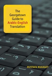 The Georgetown Guide to Arabic-English Translation