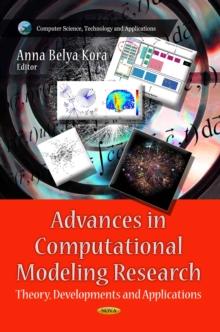 Advances in Computational Modeling Research : Theory, Developments and Applications