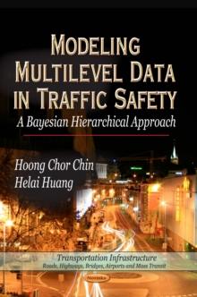 Modeling Multilevel Data in Traffic Safety : A Bayesian Hierarchical Approach