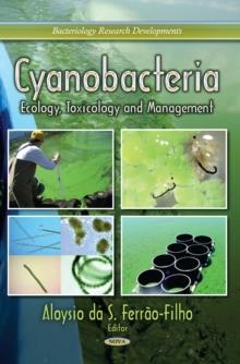 Cyanobacteria : Ecology, Toxicology and Management