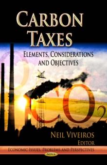 Carbon Taxes : Elements, Considerations and Objectives