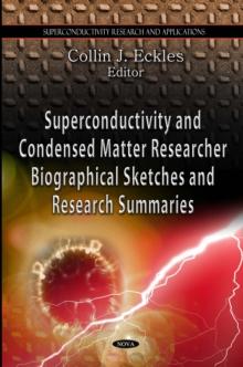 Superconductivity and Condensed Matter Researcher Biographical Sketches and Research Summaries