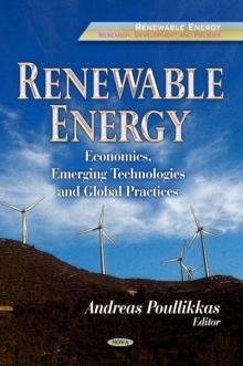 Renewable Energy : Economics, Emerging Technologies and Global Practices