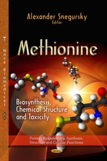 Methionine : Biosynthesis, Chemical Structure and Toxicity