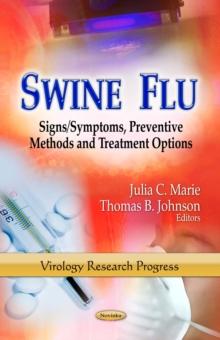 Swine Flu : Signs/Symptoms, Preventive Methods and Treatment Options