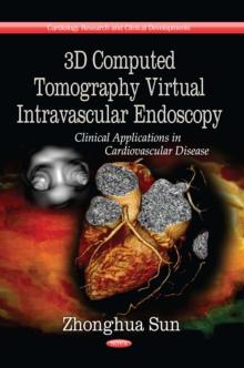 3D Computed Tomography Virtual Intravascular Endoscopy : Clinical Applications in Cardiovascular Disease