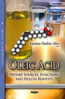 Oleic Acid : Dietary Sources, Functions and Health Benefits