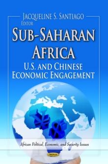 Sub-Saharan Africa : U.S. and Chinese Economic Engagement