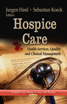 Hospice Care : Health Services, Quality and Clinical Management