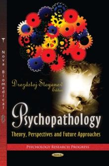 Psychopathology : Theory, Perspectives and Future Approaches