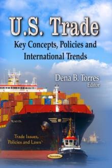 U.S. Trade : Key Concepts, Policies and International Trends