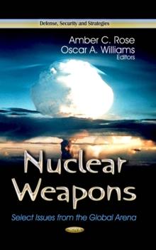 Nuclear Weapons : Select Issues from the Global Arena