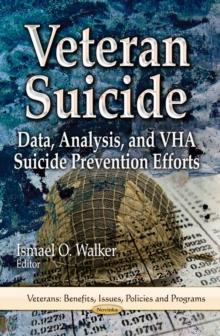 Veteran Suicide : Data, Analysis, and VHA Suicide Prevention Efforts